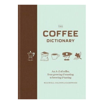 The Coffee Dictionary: A-Z of Coffee